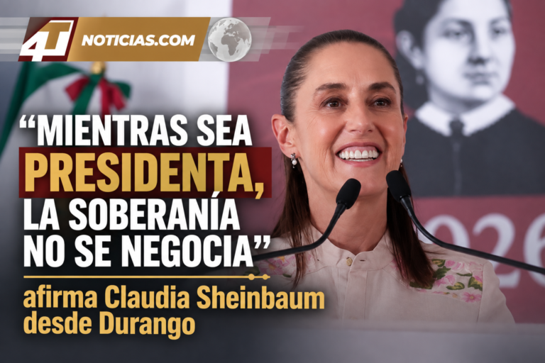 “Mientras sea Presidenta, la soberanía no se negocia”: afirma Claudia Sheinbaum desde Durango