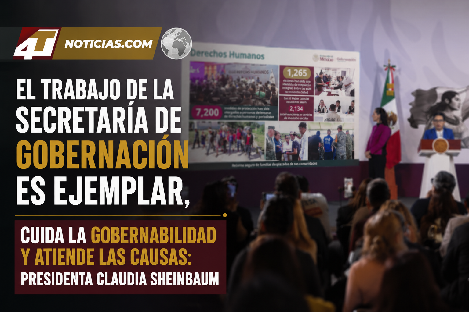 El trabajo de la Secretaría de Gobernación es ejemplar, cuida la gobernabilidad y atiende las causas: presidenta Claudia Sheinbaum
