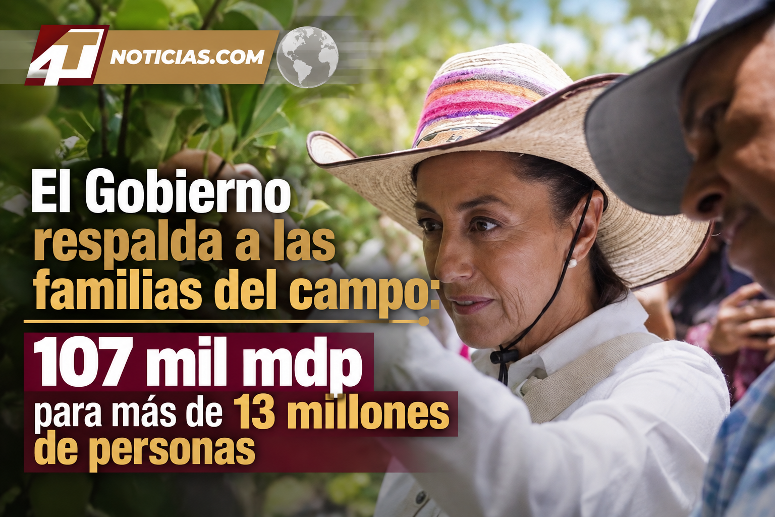 El Gobierno respalda a las familias del campo: 107 mil mdp para más de 13 millones de personas