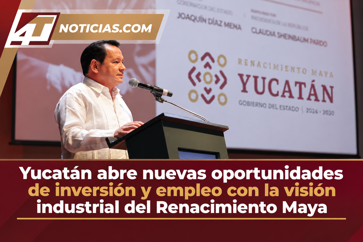 Yucatán abre nuevas oportunidades de inversión y empleo con la visión industrial del Renacimiento Maya