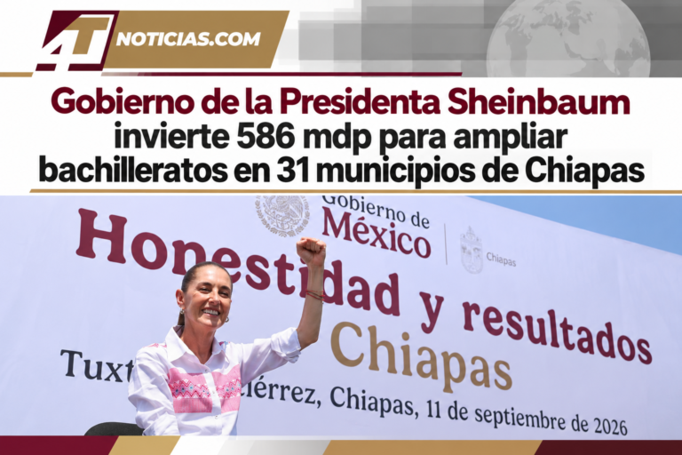 Gobierno de la Presidenta Sheinbaum invierte 586 mdp para ampliar bachilleratos en 31 municipios de Chiapas