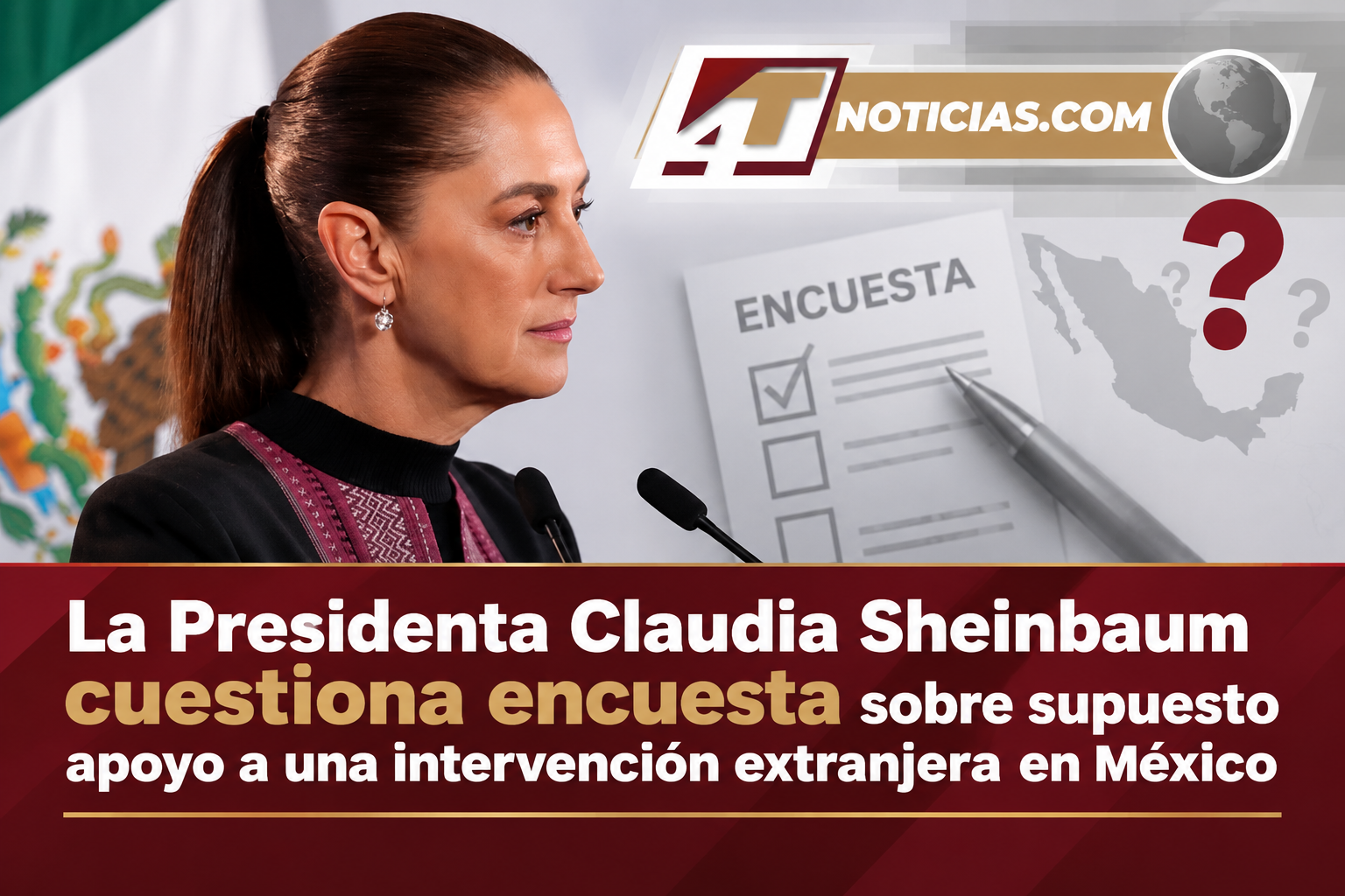 La Presidenta Claudia Sheinbaum cuestiona encuesta sobre supuesto apoyo a una intervención extranjera en México
