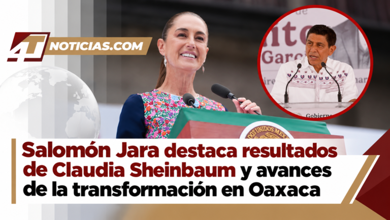 Salomón Jara destaca resultados de Claudia Sheinbaum y avances de la transformación en Oaxaca
