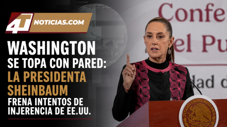 Washington se topa con pared: La Presidenta Sheinbaum frena intentos de injerencia de EE.UU.