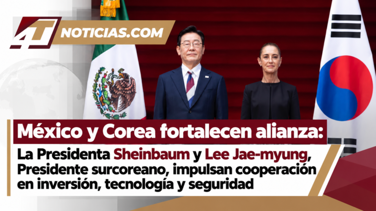 México y Corea fortalecen alianza: La Presidenta Sheinbaum y Lee Jae-myung, Presidente surcoreano, impulsan cooperación en inversión, tecnología y seguridad