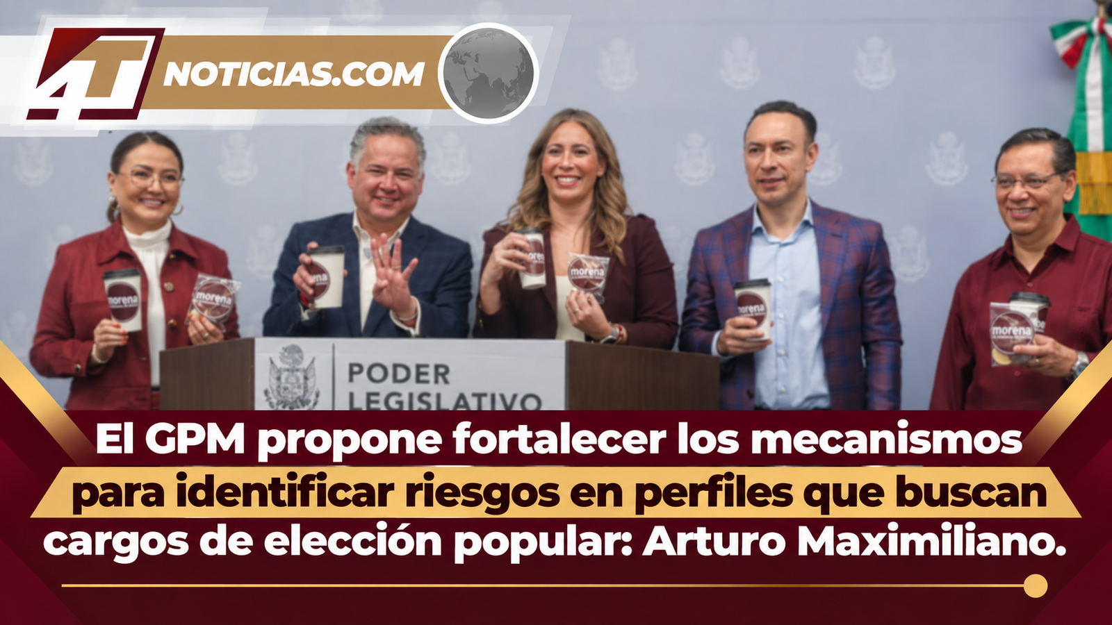 El GPM propone fortalecer los mecanismos para identificar riesgos en perfiles que buscan cargos de elección popular: Arturo Maximiliano.