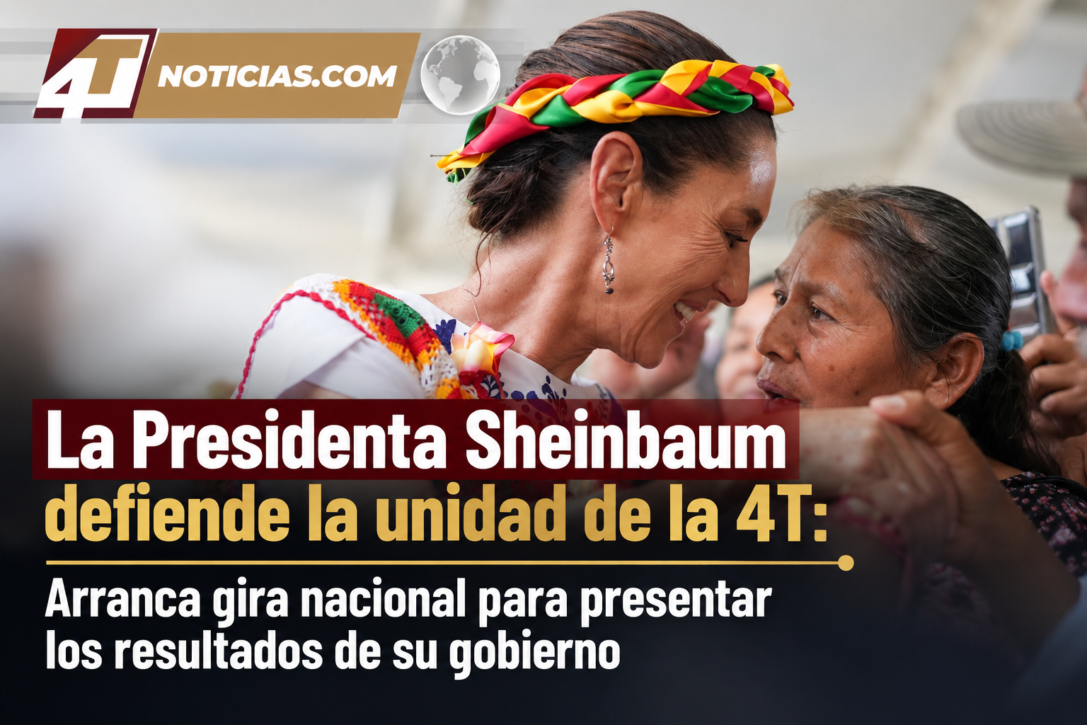 La Presidenta Sheinbaum defiende la unidad de la 4T: Arranca gira nacional para presentar los resultados de su gobierno