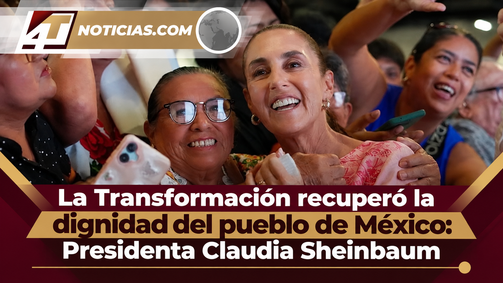 La Transformación recuperó la dignidad del pueblo de México: Presidenta Claudia Sheinbaum