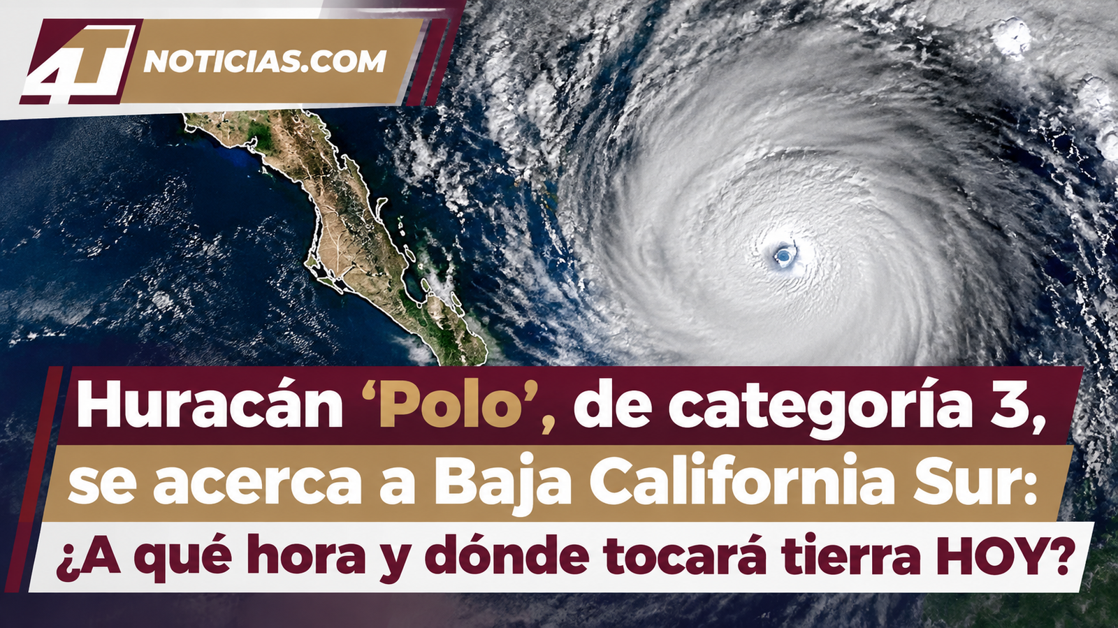 Huracán ‘Polo’, de categoría 3, se acerca a Baja California Sur: ¿A qué hora y dónde tocará tierra HOY?