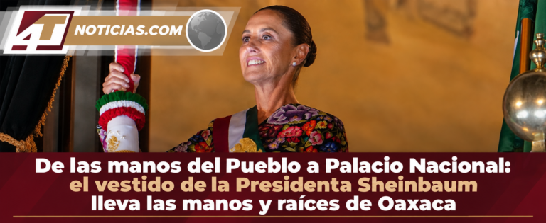 De las manos del Pueblo a Palacio Nacional: el vestido de la Presidenta Sheinbaum lleva las manos y raíces de Oaxaca