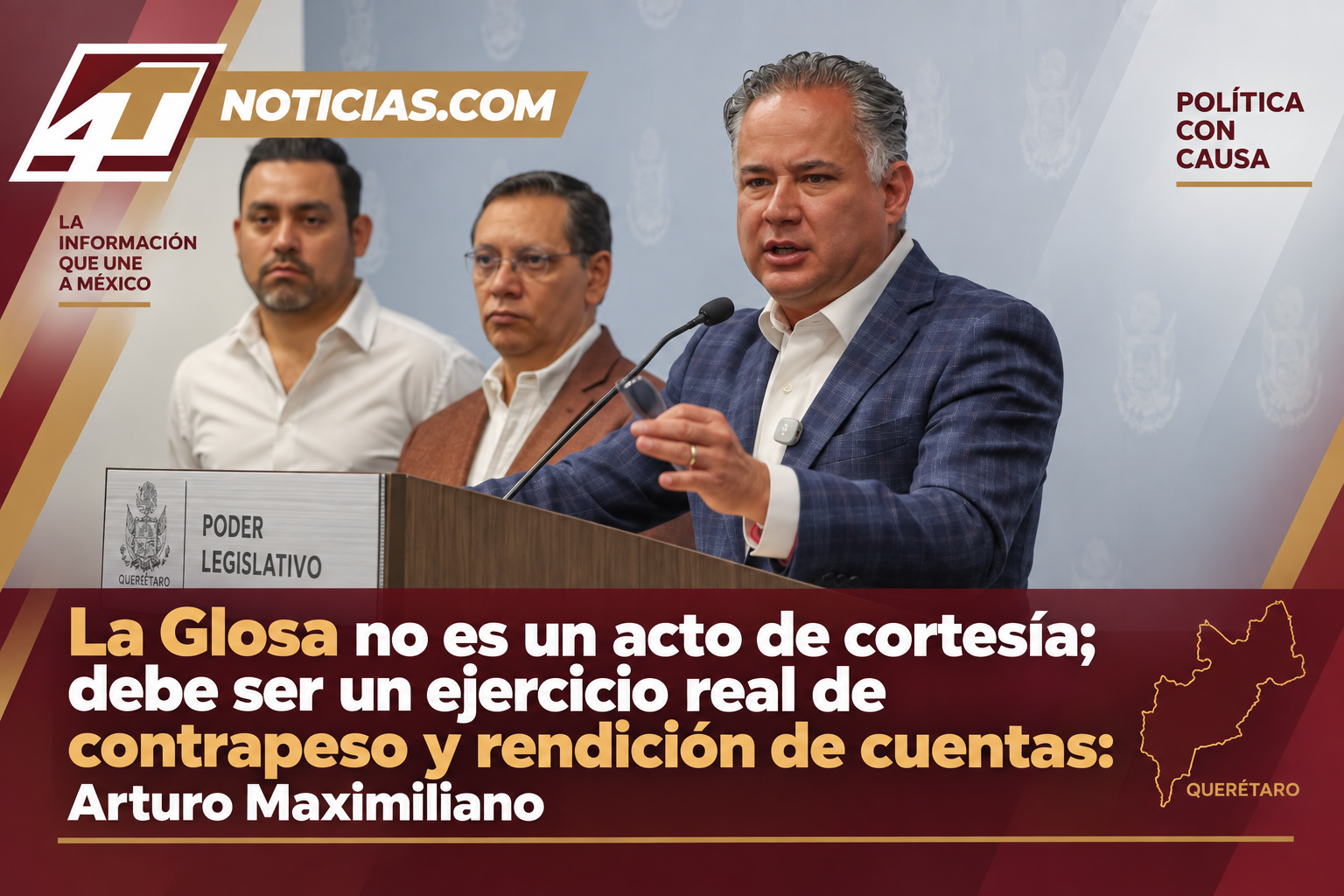 La Glosa no es un acto de cortesía; debe ser un ejercicio real de contrapeso y rendición de cuentas: Arturo Maximiliano