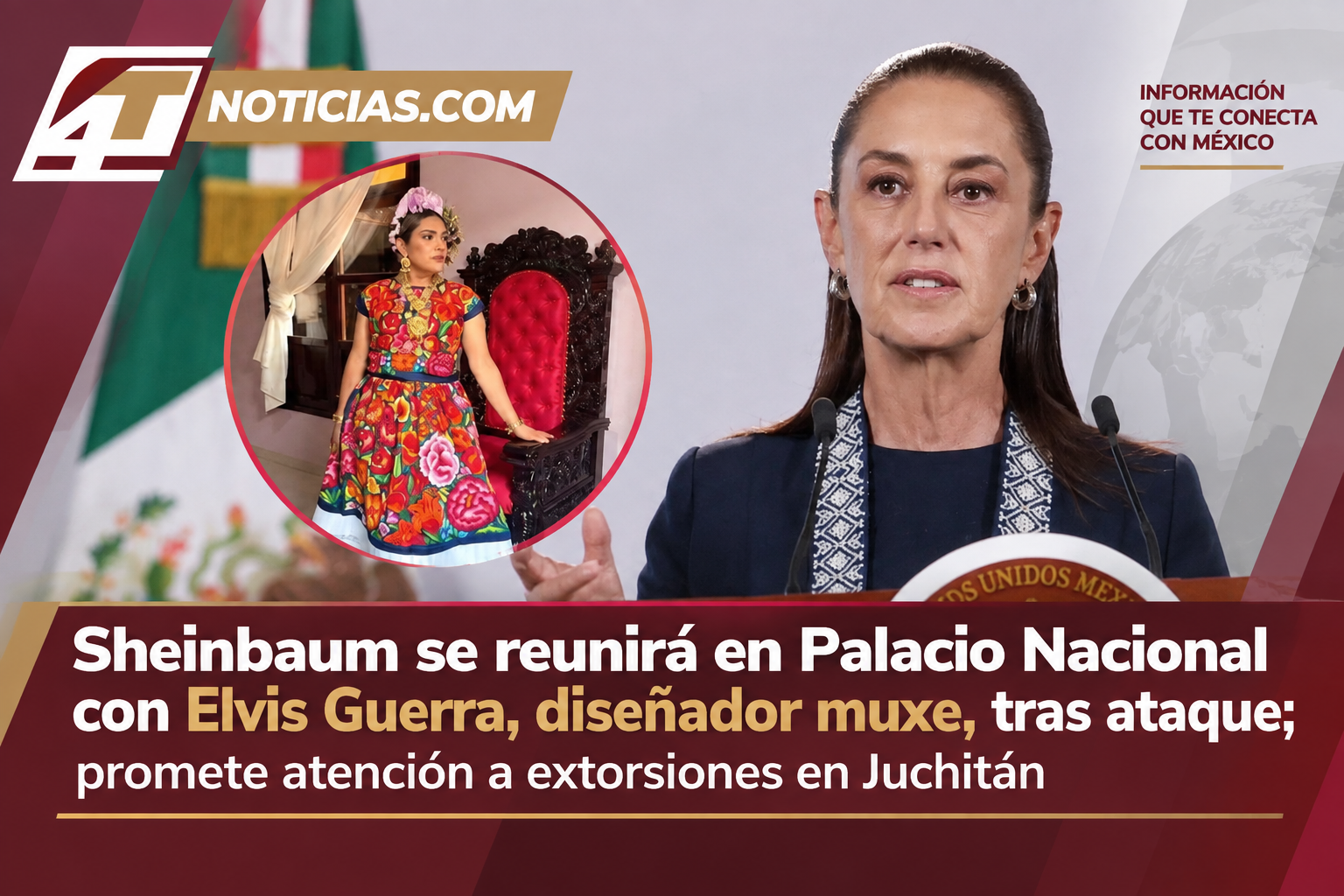 Sheinbaum se reunirá en Palacio Nacional con Elvis Guerra, diseñador muxe, tras ataque; promete atención a extorsiones en Juchitán