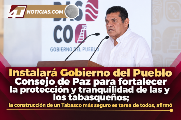 Instalará Gobierno del Pueblo Consejo de Paz para fortalecer la protección y tranquilidad de las y los tabasqueños; la construcción de un Tabasco más seguro es tarea de todos, afirmó