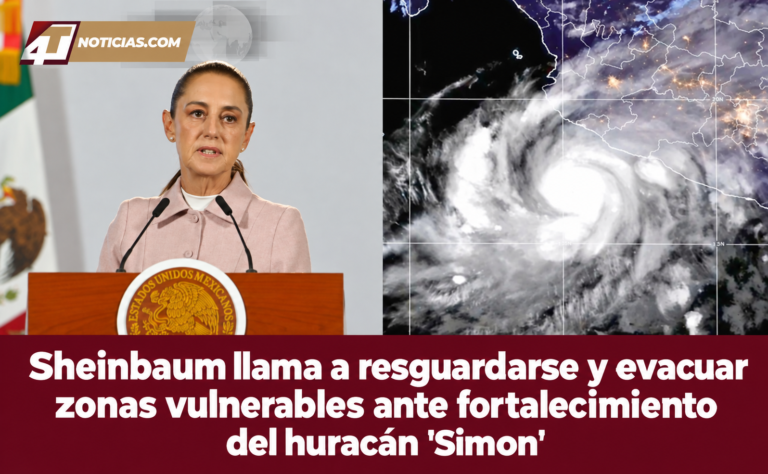 Sheinbaum llama a resguardarse y evacuar zonas vulnerables ante fortalecimiento del huracán ‘Simon’
