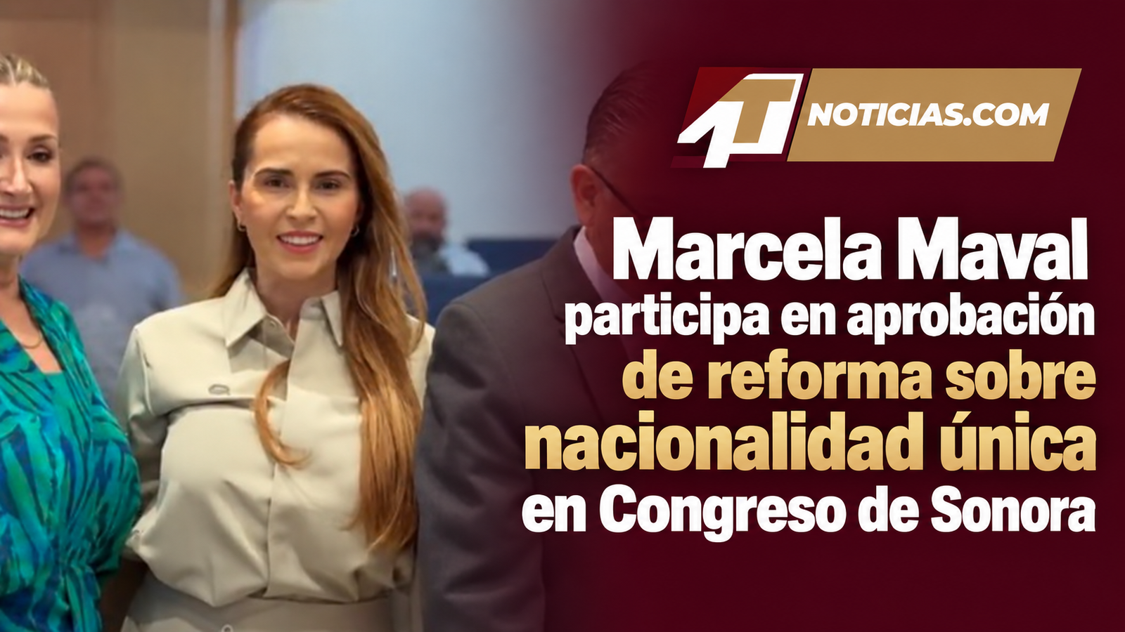 Marcela Maval participa en aprobación de reforma sobre nacionalidad única en Congreso de Sonora