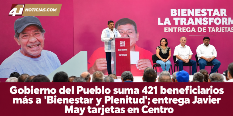 Gobierno del Pueblo suma 421 beneficiarios más a ‘Bienestar y Plenitud’; entrega Javier May tarjetas en Centro