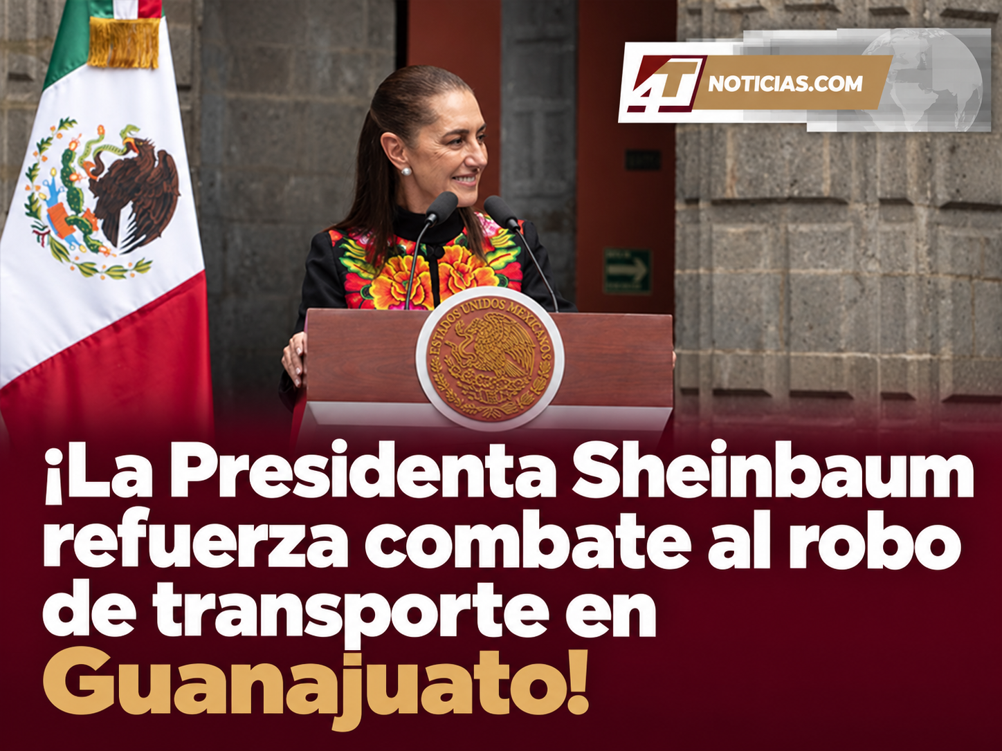 ¡La Presidenta Sheinbaum refuerza combate al robo de transporte en Guanajuato!