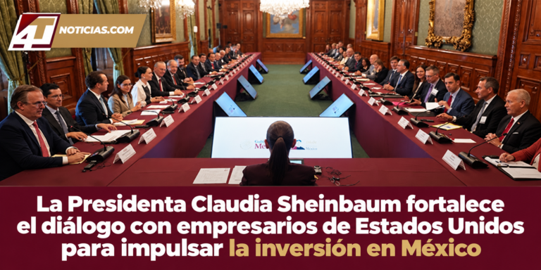 La Presidenta Claudia Sheinbaum fortalece el diálogo con empresarios de Estados Unidos para impulsar la inversión en México