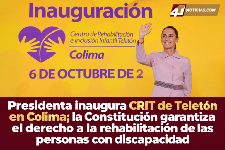 Presidenta inaugura CRIT de Teletón en Colima; la Constitución garantiza el derecho a la rehabilitación de las personas con discapacidad