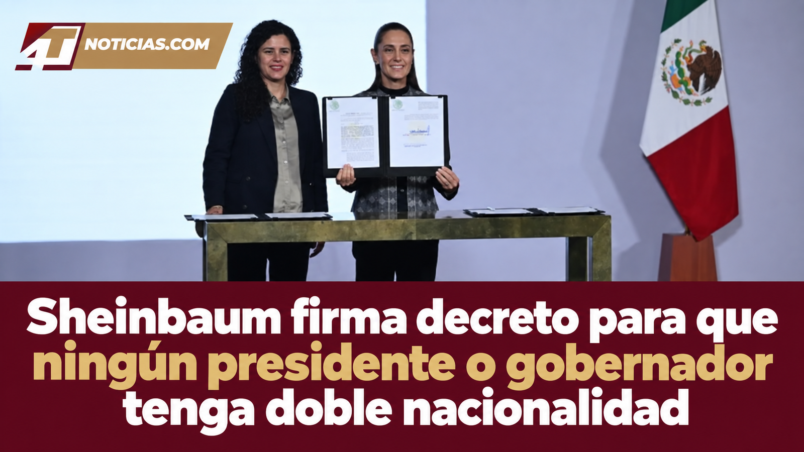 Sheinbaum firma decreto para que ningún presidente o gobernador tenga doble nacionalidad