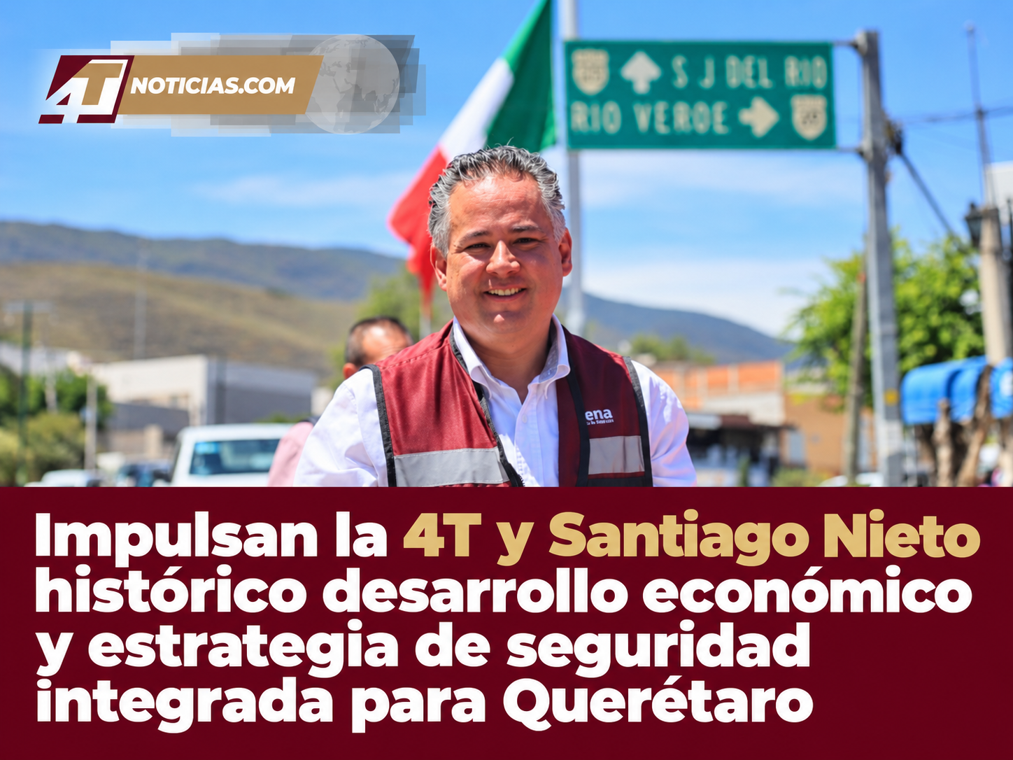 Impulsan la 4T y Santiago Nieto histórico desarrollo económico y estrategia de seguridad integrada para Querétaro
