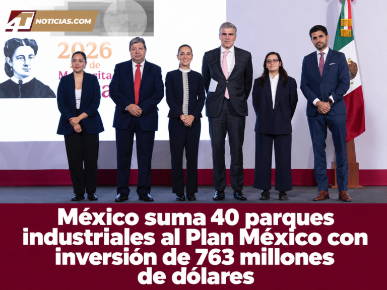 México suma 40 parques industriales al Plan México con inversión de 763 millones de dólares