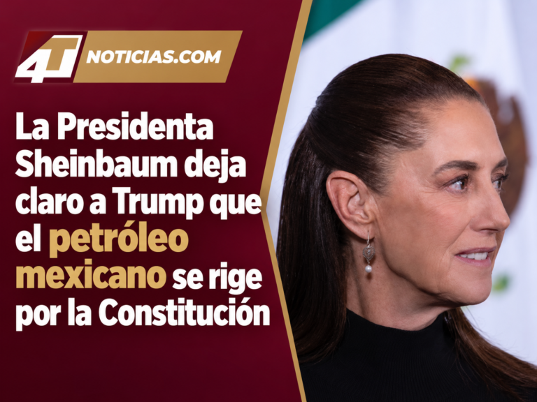 La Presidenta Sheinbaum deja claro a Trump que el petróleo mexicano se rige por la Constitución