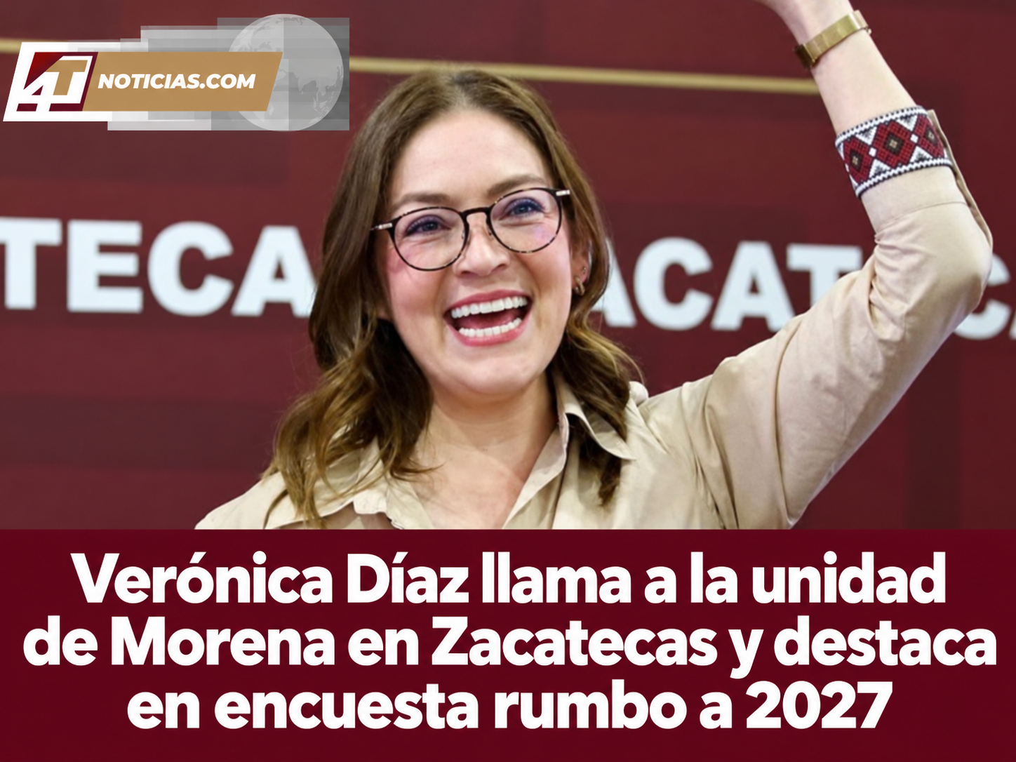 Verónica Díaz llama a la unidad de Morena en Zacatecas y destaca en encuesta rumbo a 2027