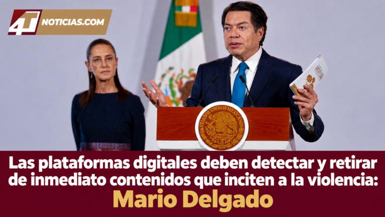Las plataformas digitales deben detectar y retirar de inmediato contenidos que inciten a la violencia: Mario Delgado
