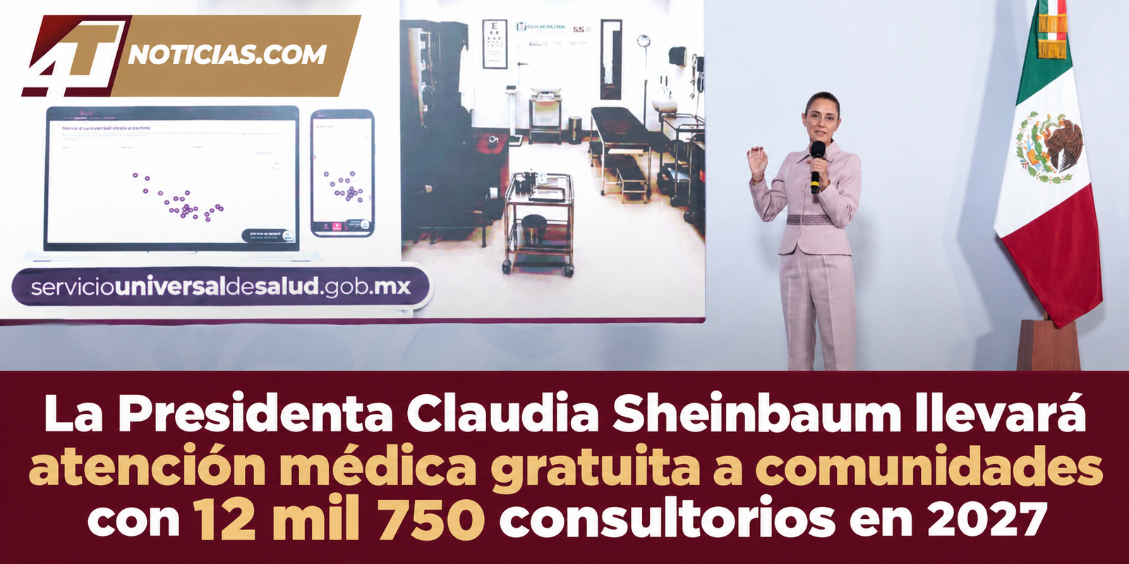 La Presidenta Claudia Sheinbaum llevará atención médica gratuita a comunidades con 12 mil 750 consultorios en 2027