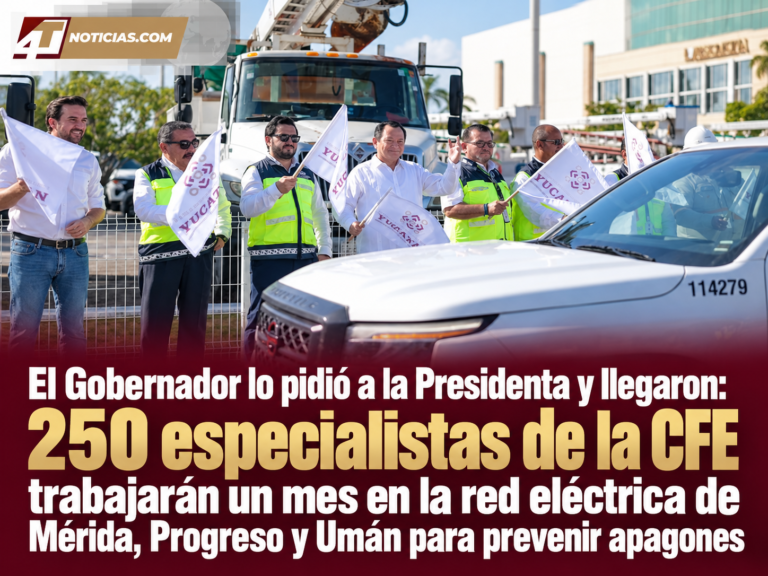 El Gobernador lo pidió a la Presidenta y llegaron: 250 especialistas de la CFE trabajarán un mes en la red eléctrica de Mérida, Progreso y Umán para prevenir apagones